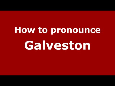 How to pronounce Galveston