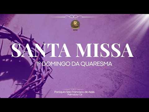SANTA MISSA DO 1º DOMINGO DA QUARESMA- 22/02/2026