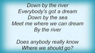 Meredith Brooks - Down By The River Lyrics