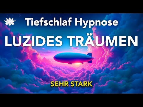 Tiefschlaf Hypnose 💤 (Sehr Stark!!) LUZIDES TRÄUMEN & WUNSCHERFÜLLUNG - Klar Träumen