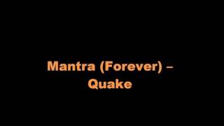 Mantra – Quake
