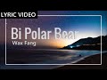 Bi Polar Bear - Wax Fang [Letra]
