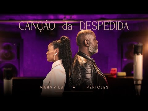 Marvvila, Péricles - Canção da Despedida (Clipe Oficial)