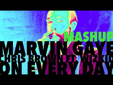 Marvin Gaye x Chris Brown Feat. wizkid - Let’s Get It On Every Day (Mashup)