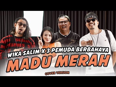 Wika Salim X 3 Pemuda Berbahaya - Madu Merah | Secangkir Madu Merah