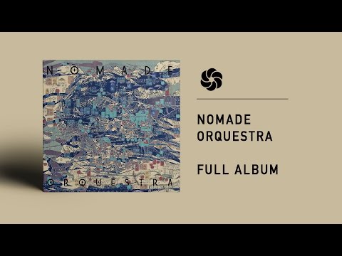 Nomade Orquestra - Full Album