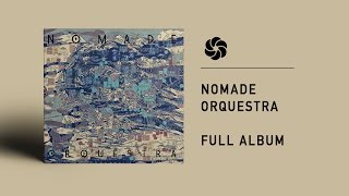 Nomade Orquestra - Full Album