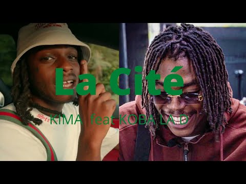Kima ft Koba La D - La Cité (Paroles/lyrics)
