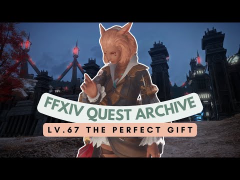 Lv.67 The Perfect Gift | No Commentary | FFXIV Quest Archive