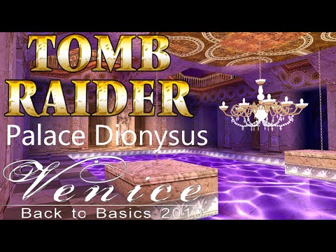 Tomb Raider BTB 2010 : Venice - Palace Dionysus Walkthrough