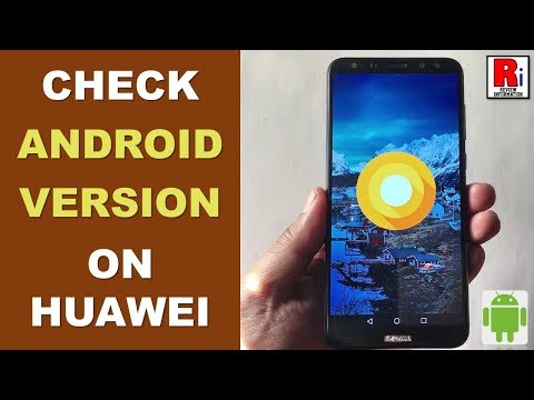 HOW TO CHECK ANDROID VERSION ON HUAWEI HANDSET