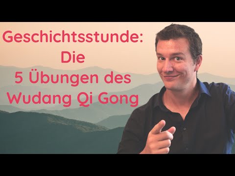 Geschichtsstunde: die 5 Übungen des Wudang Qi Gong