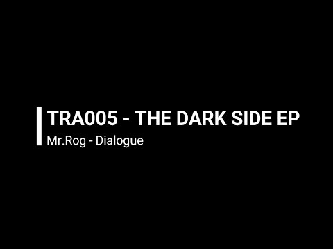 Mr. Rog - Dialogue [THE DARK SIDE EP]