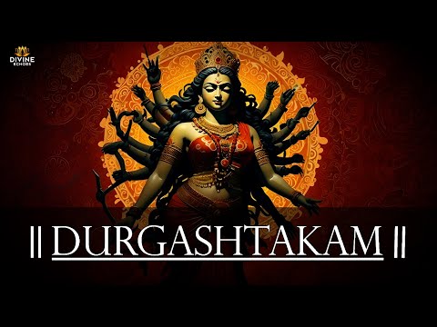 Powerful Goddess Durga Stotra | Durgashtakam | Divine Echoes