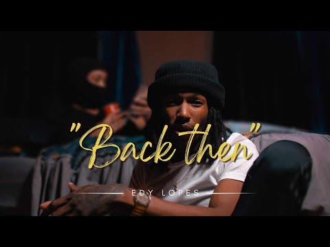 Edy Lopes  - Back Then ( Official Music Video )