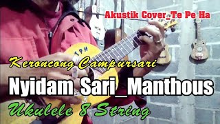 Download lagu Nyidam Sari - Fingerstyle Keroncong Cover || Ukulele 8 String - Te Pe Ha mp3