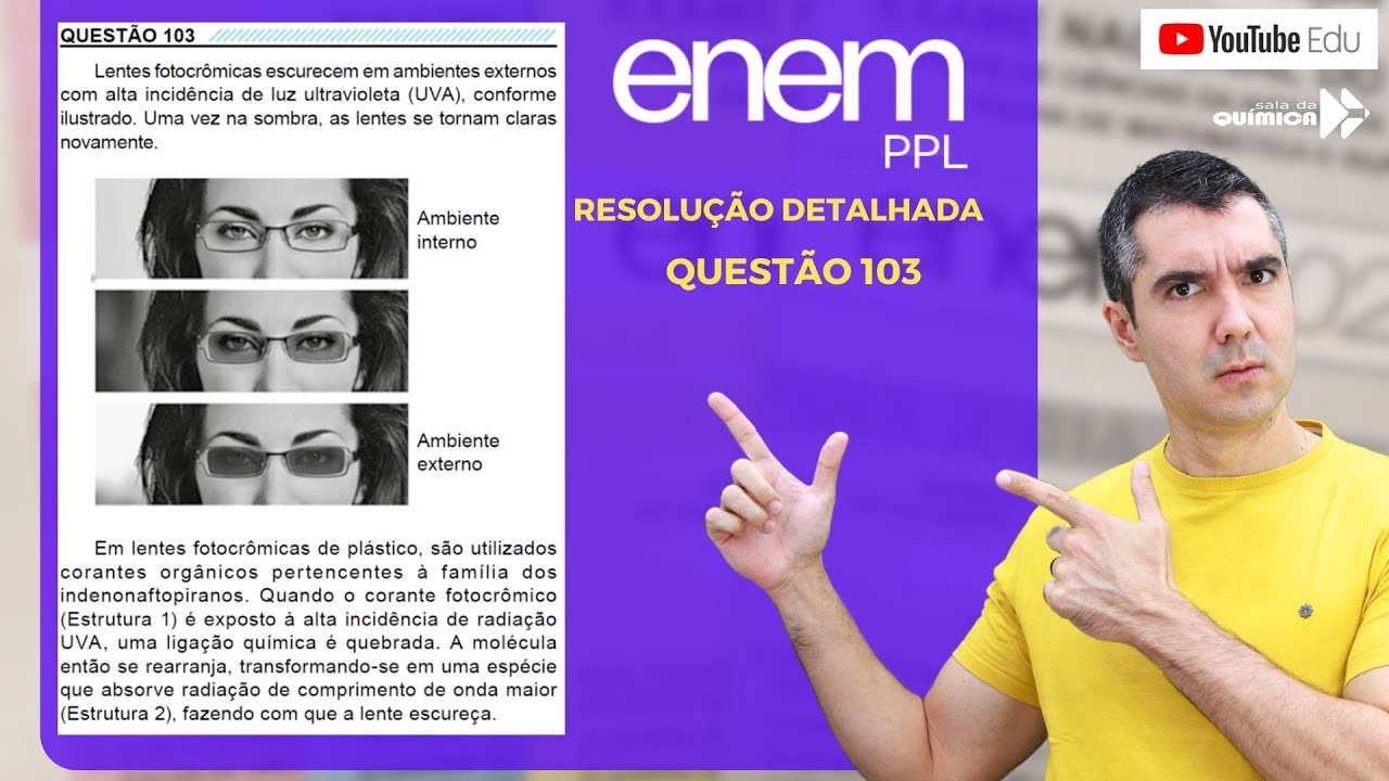 QUÍMICA ENEM PPL 2023! "Lentes fotocrômicas escurecem em ambientes externos com alta incidência ..."