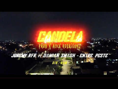 Jeremy RFR - Candela (Ft. Entre Peste & Damian Smash) (Video Oficial)