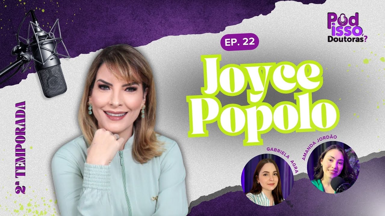 Episódio #022    –  Joyce Popolo