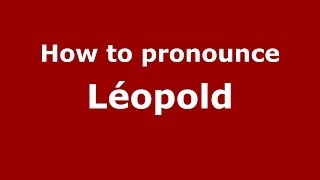 How to pronounce Léopold