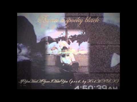 BONES x spooky black - IfYouHadAZuneIHateYou (prod. by Kid HNRK)