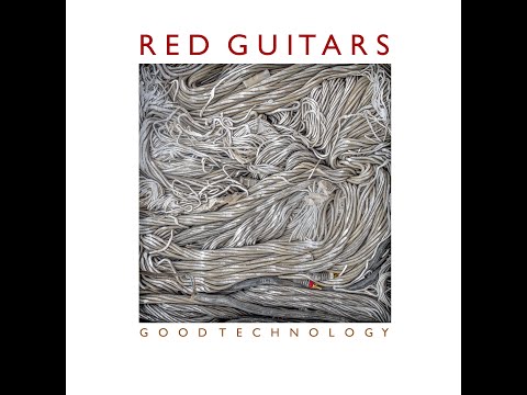 Red Guitars "Good Technology 2023 (Extended Mix)"