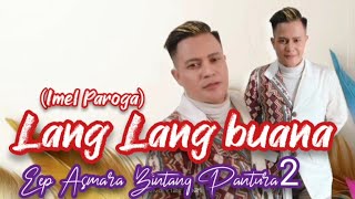 Download lagu Lang Lang buana// Eep Asmara// Hits Imel Faroga // lagu dangdut paling enak mp3