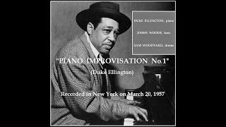 DUKE ELLINGTON: &quot;Piano improvisation No.1&quot; D. Ellington, p./J. Woode, b./S. Woodyard, d. (rec. 1957)