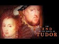 The End Of The House Of Tudor 2023 FULL DOCUMENTARY HD
