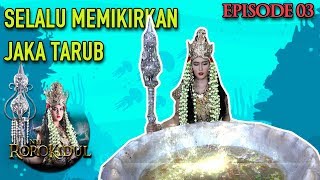 Download lagu Romantis, NawangWulan Masih Membantu Jaka Tarub Dari Jarak Jauh - Nyi Roro Kidul Eps 3 PART 2 mp3