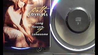 Patty Loveless -  Long Stretch of Lonesome [original CD version]