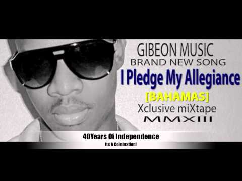 John Gibeon - I Pledge My Allegiance [Bahamian Independence2013]