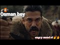 Kurulus Osman Angry Mood Off Status Osman Bey Vs Balgay
