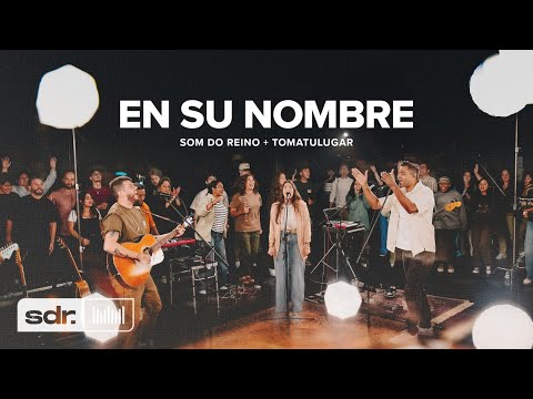 En Su Nombre - Toma tu Lugar