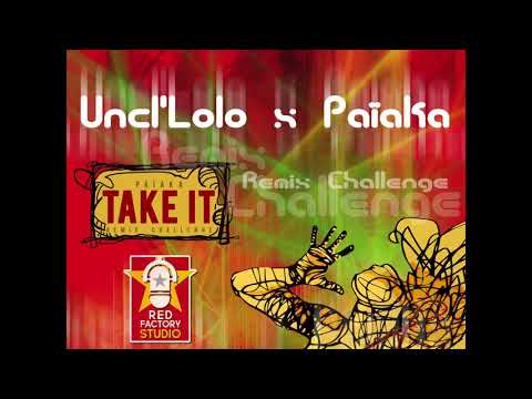 Uncl'Lolo x Païaka - Take It Remix #TakeItRemixChallenge