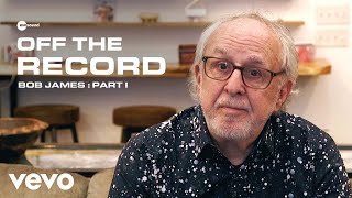 Bob James - Off The Record Part 1