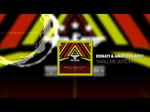 Donati & Amato Vs ATFC - Thrill Me (ATFC Mix)