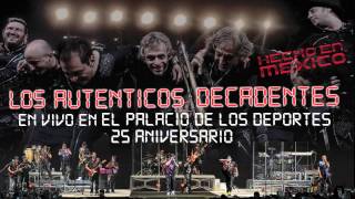 Los Auténticos Decadentes - 25 Aniversario Hecho en México [AUDIO, FULL ALBUM 2012]