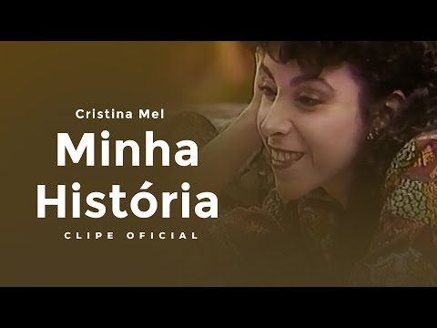 Cristina Mel - Minha História (Clipe Oficial)