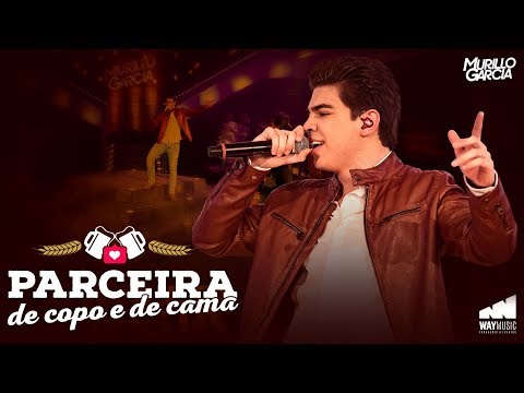 Murillo Garcia - Parceira de copo e de cama