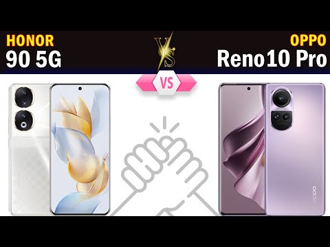 Honor 90 5G vs Oppo Reno 10 Pro 5G Full phone comparison