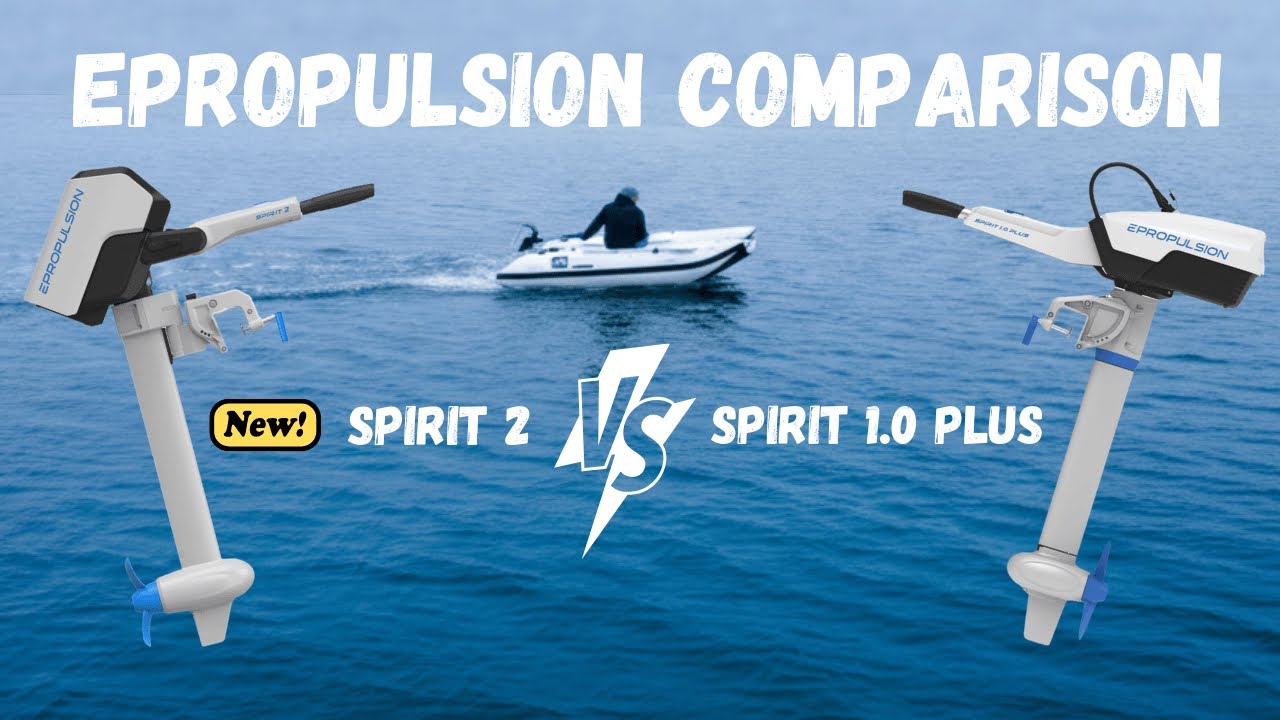 ePropulsion Spirit 2 vs Spirit 1.0 Plus: Side-by-Side Comparison