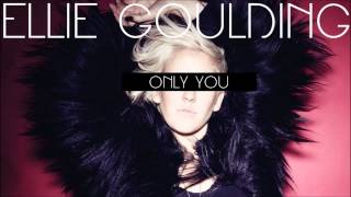 Ellie Goulding - Only You (Audio)