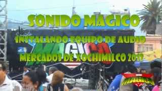 Instalando Equipo de Audio SONIDO MAGICO Aniversario Mercados de Xochimilco 2012