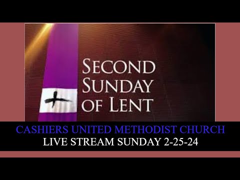 Cashiers United Methodist Church - Live Stream  Sunday, February 25th, 2024