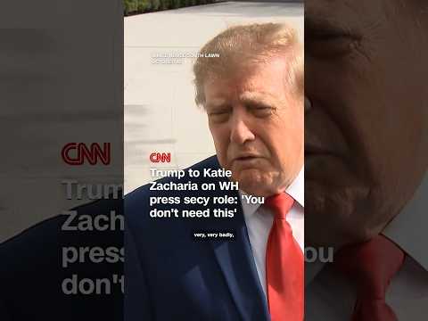 Trump to Katie Zacharia on WH press secy role: ‘You don’t need this’