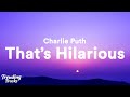 Charlie Puth - That's Hilarious (Clean - Lyrics)