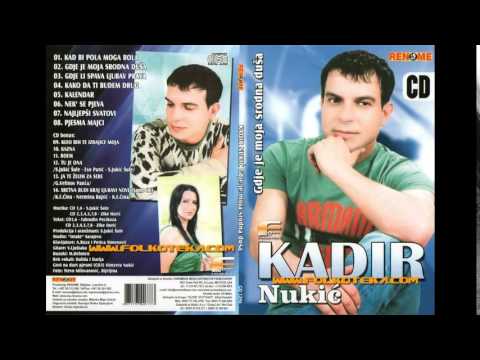 Kadir Nukić Kad bi pola moga bola (Audio 2009)