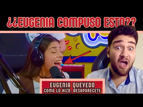 ESTUDIANTE DE MÚSICA REACCIONA // Eugenia Quevedo - Como Lo Hizo, Desaparécete // Primera Escucha