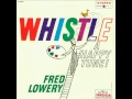 I Whistle a Happy Tune! - Fred Lowery with the Anita Kerr Singers